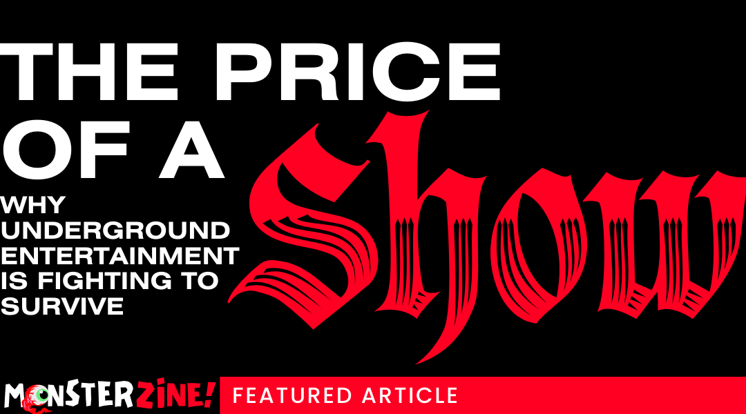 The Price of a Show: The Hidden Cost of Underground Entertainment